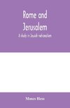 Rome and Jerusalem; a study in Jewish nationalism