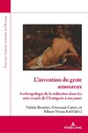 L'invention du geste amoureux