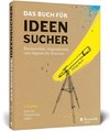 Das Buch für Ideensucher