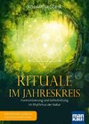 Rituale im Jahreskreis. Harmonisierung und Selbstheilung im Rhythmus der Natur