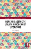 Hope and Aesthetic Utility in Modernist Literature