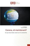 Corona, et maintenant?