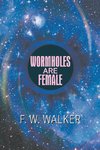 Wormholes Are Female