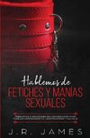 Hablemos de Fetiches y Manías Sexuales