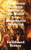 The Fifteen Decisive Battles of the World from Marathon to Waterloo