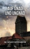 Auf Gnad und Ungnad