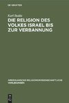 Die Religion des Volkes Israel bis zur Verbannung