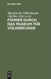 Führer durch das Museum für Völkerkunde