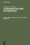 Reine Mathematik, Teil 2: Die niedere Geometrie