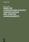 Über die athenischen Schatzverzeichnisse des vierten Jahrhunderts