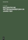 Die deutsche Zettelbankreform im Jahre 1891