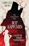 Die Chroniken von Rotkäppchen - Allein im tiefen, tiefen Wald