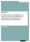 Die Entwicklung vom Fußballprofi zur Marke im modernen Profifußball. Eine empirische Untersuchung über die Imagebildung bei Profifußballern