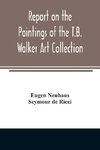 Report on the paintings of the T.B. Walker Art Collection