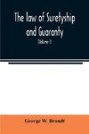 The law of suretyship and guaranty, as administered by courts of countries where the common law prevails (Volume I)