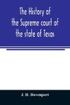 The history of the Supreme court of the state of Texas