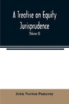 A treatise on equity jurisprudence