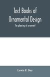 Text Books of Ornamental Design; The planning of ornament