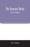 The soverane herbe; a history of tobacco