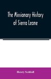 The missionary history of Sierra Leone