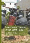 Palestinian Theatre in the West Bank