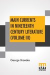 Main Currents In Nineteenth Century Literature (Volume III)