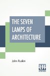 The Seven Lamps Of Architecture