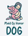 Maid Of Honor Dog