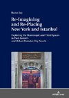 Re-Imagining and Re-Placing New York and Istanbul