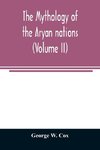 The mythology of the Aryan nations (Volume II)