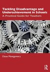 Tackling Disadvantage and Underachievement in Schools