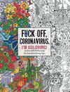 Fuck Off, Coronavirus, I'm Coloring