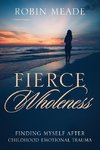 Fierce Wholeness