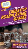 HowExpert Guide to Tabletop Roleplaying Games