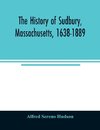 The history of Sudbury, Massachusetts, 1638-1889