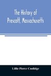 The history of Prescott, Massachusetts; one of four townships in the Swift River Valley which was 