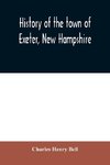 History of the town of Exeter, New Hampshire