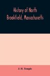 History of North Brookfield, Massachusetts. Preceded by an account of old Quabaug, Indian and English occupation, 1647-1676; Brookfield records, 1686-1783