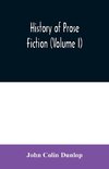 History of prose fiction (Volume I)