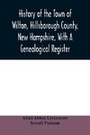 History of the town of Wilton, Hillsborough County, New Hampshire, with a genealogical register