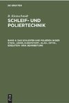 Das Schleifen und Polieren in der Stein-, Leder, Kunststoff-, Glas-, Optik-, Edelstein- usw. Bearbeitung