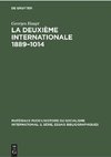 La Deuxième Internationale 1889-1014