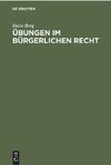 Übungen im Bürgerlichen Recht