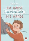 Zu Hause waschen wir die Hände