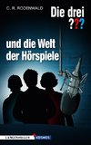 Die drei ??? und die Welt der Hörspiele (drei Fragezeichen)