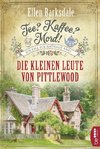 Tee? Kaffee? Mord! Die kleinen Leute von Pittlewood