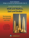 Maß und Mythos, Zahl und Zauber - Die Vermessung von Himmel und Erde