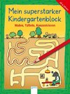 Mein superstarker Kindergartenblock. Malen, Tüfteln, Konzentrieren