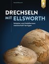 Drechseln mit Ellsworth