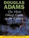 The Hitch Hiker's Guide to the Galaxy. A Trilogy in Five Parts